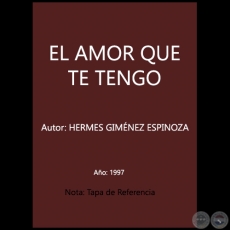 EL AMOR QUE TE TENGO - Autor: HERMES GIMNEZ ESPINOZA - Ao 1997